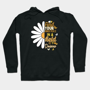 Find your inner peace in a field of daisies Hoodie